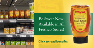 Photo of Be Sweet on a shelf in FreshCo with text: Be Sweet Now Available in All FreshCo Stores! Click to read benefits.